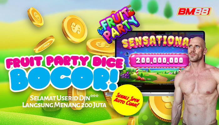 Fruit Party Dice Bocor! Sekali Spin Auto Cuan!