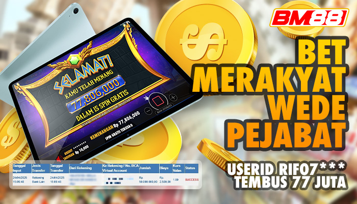 Bet Merakyat Wede Pejabat: 77 Juta Cair!