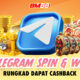 Telegram Spin & Win: Cashback Untuk Yang Rungkad!