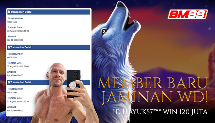 Jaminan WD: ID Hayuks7*** Berhasil Win 120 Juta di BM88