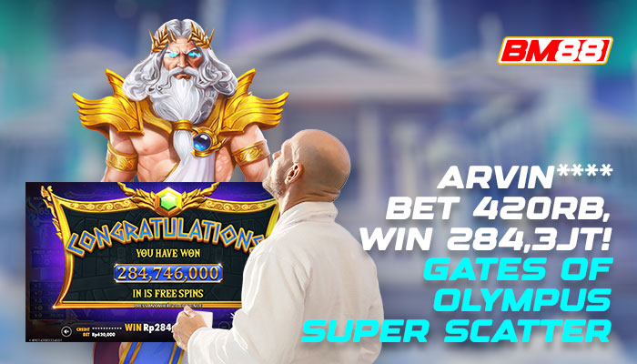 BET 420RB WIN 284,3JT! USERID ARVIN**** PECAH BESAR DI GATES OF OLYMPUS SUPER SCATTER